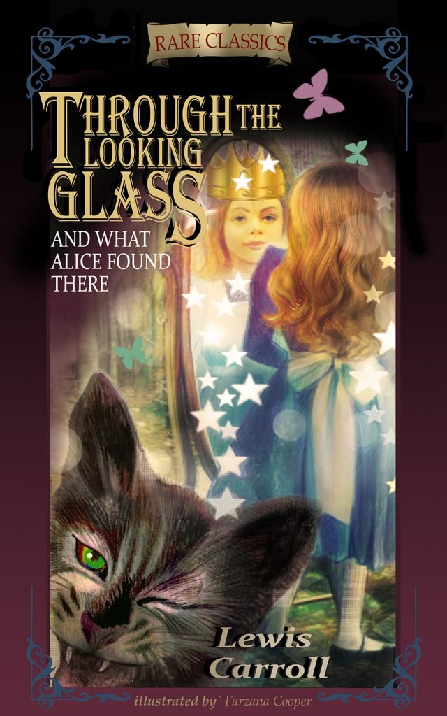 Through the Looking Glass And What Alice Found There by Lewis Carroll